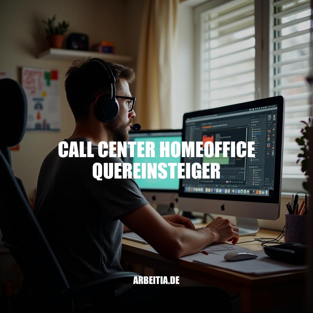 Call Center Homeoffice Quereinsteiger: Einstieg, Entwicklung und Perspektiven