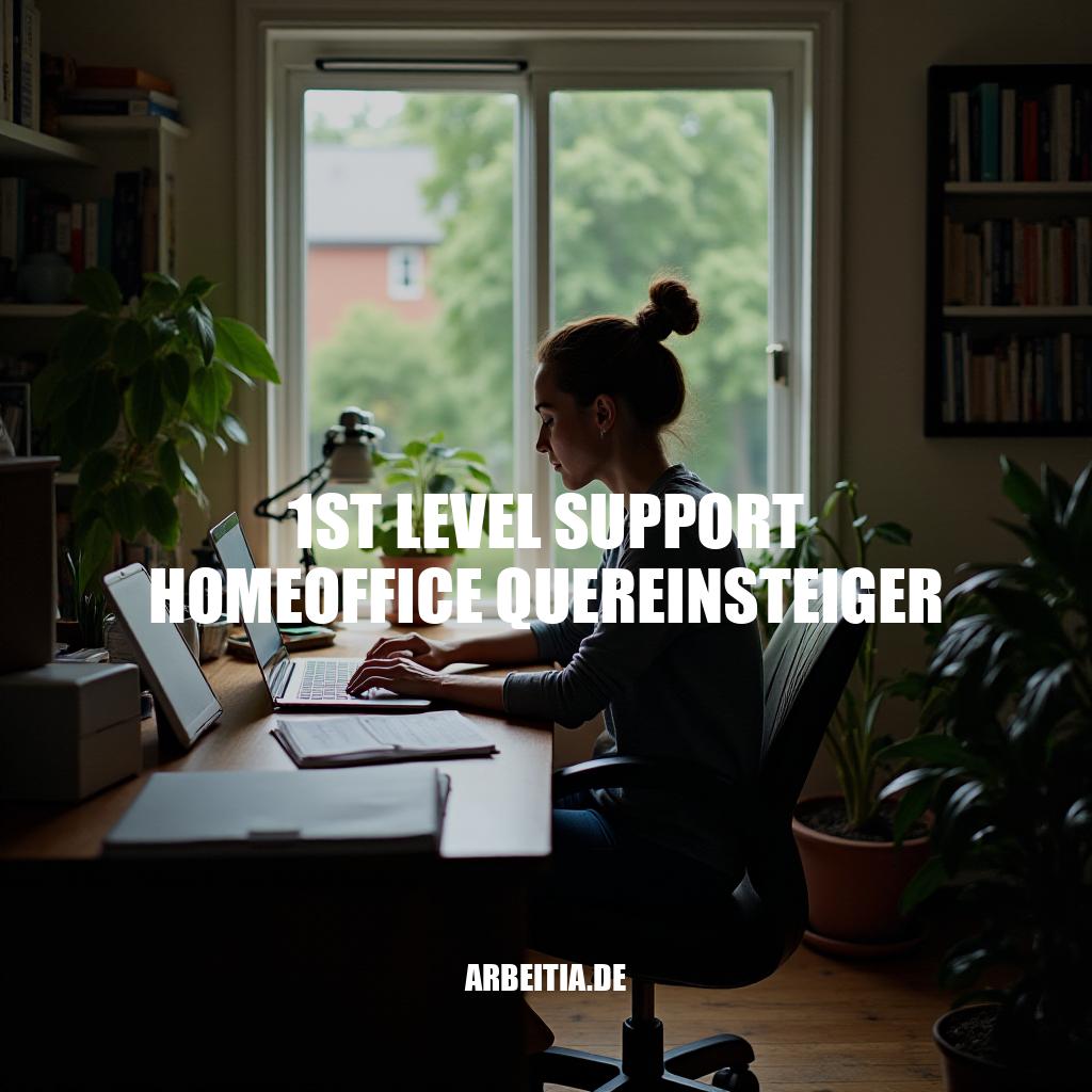 Einstieg im 1st Level Support Homeoffice als Quereinsteiger