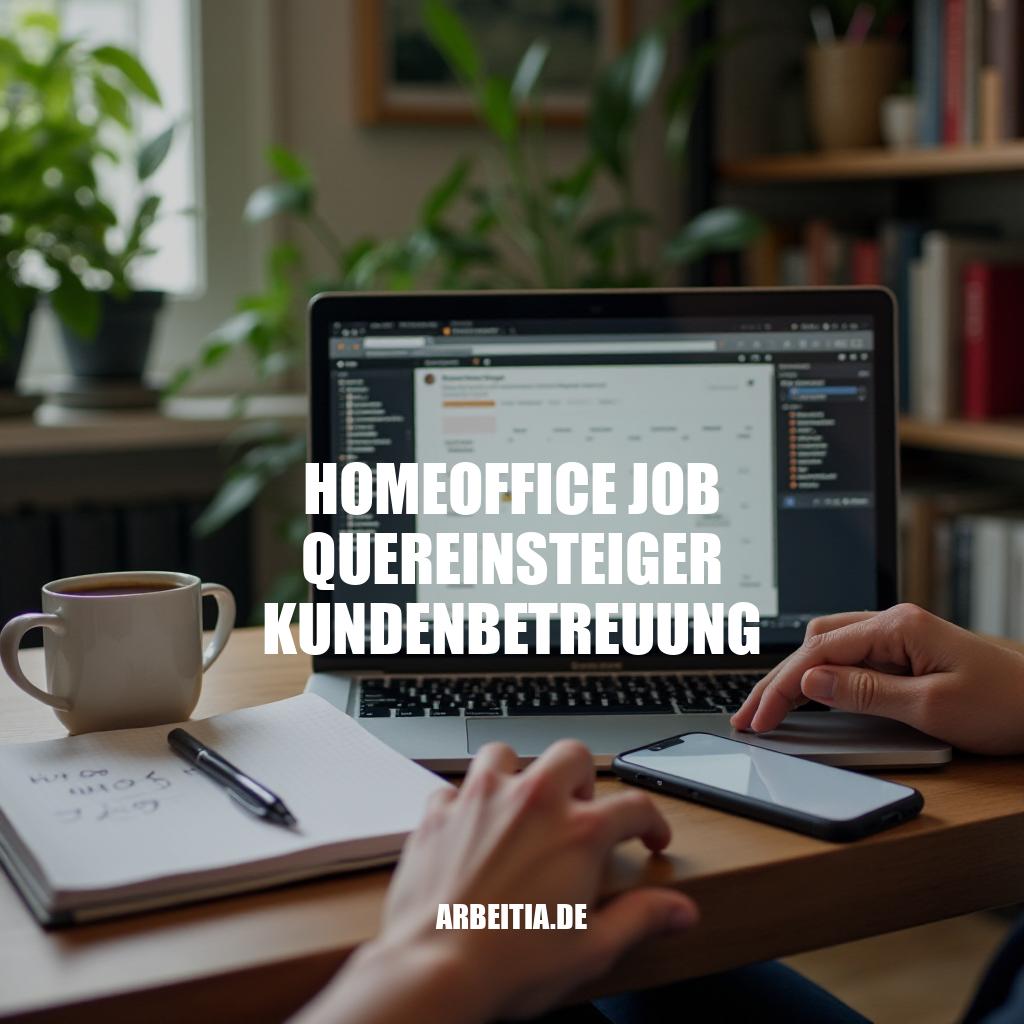 Homeoffice Job Quereinsteiger Kundenservice - Die Zukunft der Kundenbetreuung